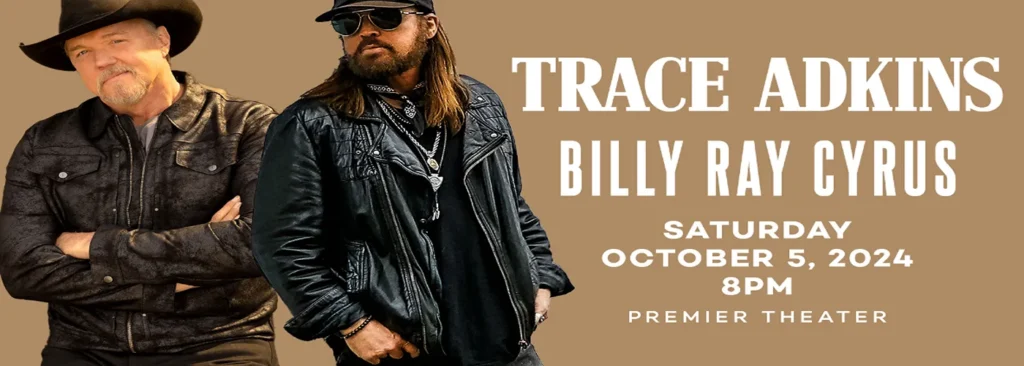 Trace Adkins & Billy Ray Cyrus at Premier Theater At Foxwoods