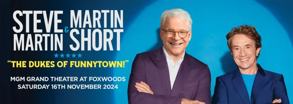 Steve Martin & Martin Short at Premier Theater At Foxwoods